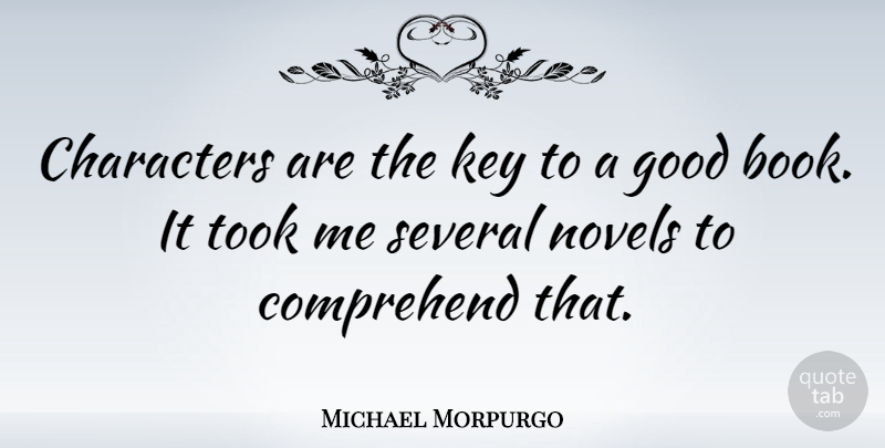 Michael Morpurgo Quote About Book, Character, Keys: Characters Are The Key To...