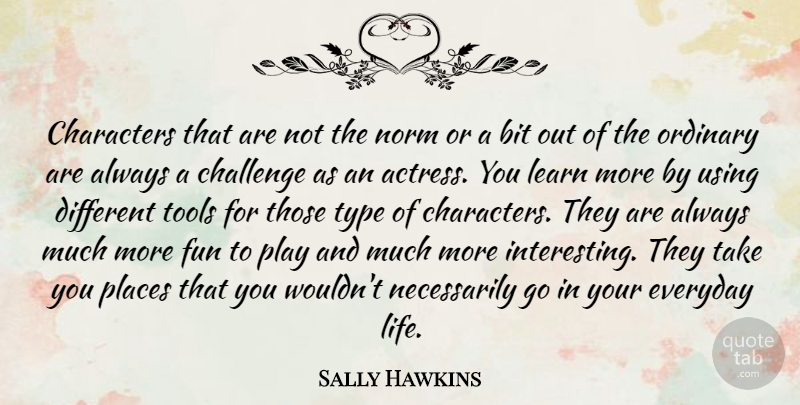 Sally Hawkins Quote About Fun, Character, Play: Characters That Are Not The...