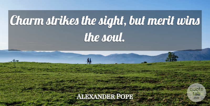 Alexander Pope Quote About Winning, Sight, Soul: Charm Strikes The Sight But...