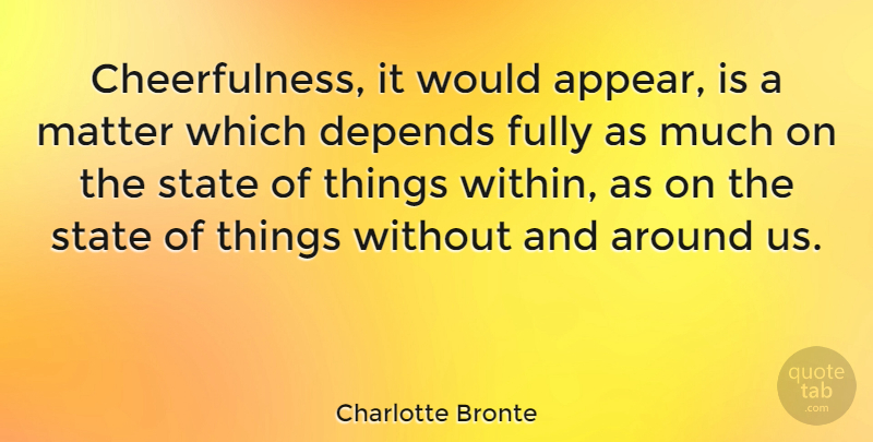 Charlotte Bronte Quote About Personality, Cheerful, Matter: Cheerfulness It Would Appear Is...