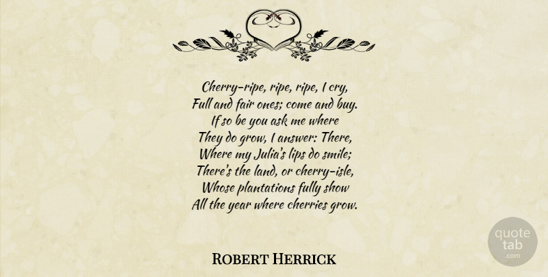Robert Herrick Quote About Years, Land, Answers: Cherry Ripe Ripe Ripe I...