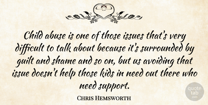 Chris Hemsworth Quote About Children, Kids, Issues: Child Abuse Is One Of...