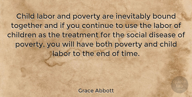 Grace Abbott Quote About Children, Labor Day, Together: Child Labor And Poverty Are...