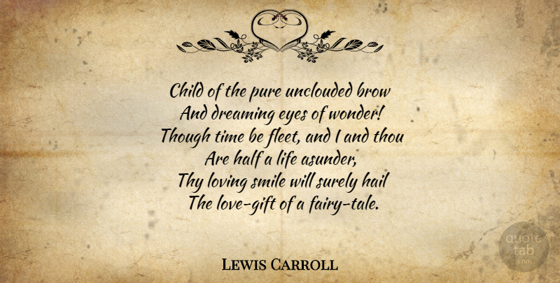 Lewis Carroll Quote About Dream, Children, Eye: Child Of The Pure Unclouded...