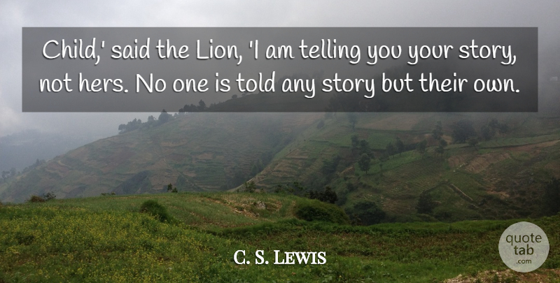 C. S. Lewis Quote About Children, Lions, Stories: Child Said The Lion I...
