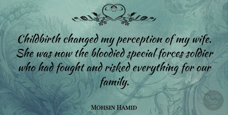 Mohsin Hamid Quote About Wife, Soldier, Perception: Childbirth Changed My Perception Of...