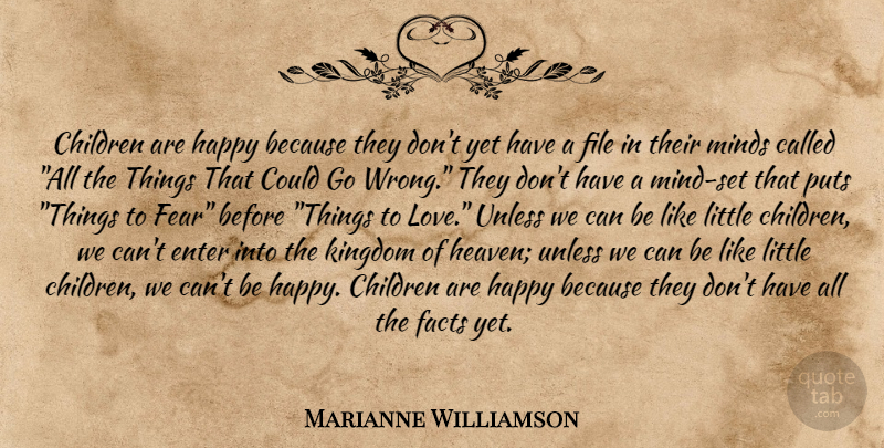 Marianne Williamson Quote About Children, Heaven, Mind: Children Are Happy Because They...