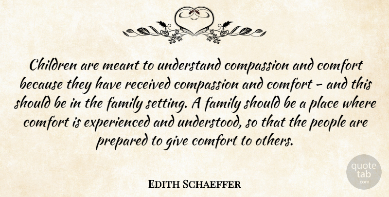 Edith Schaeffer Quote About Children, Compassion, Giving: Children Are Meant To Understand...