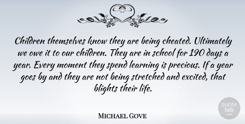 Michael Gove Quote About Children, School, Years: Children Themselves Know They Are...