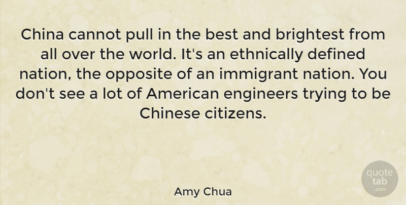 Amy Chua Quote About Best, Brightest, Cannot, China, Chinese: China Cannot Pull In The...