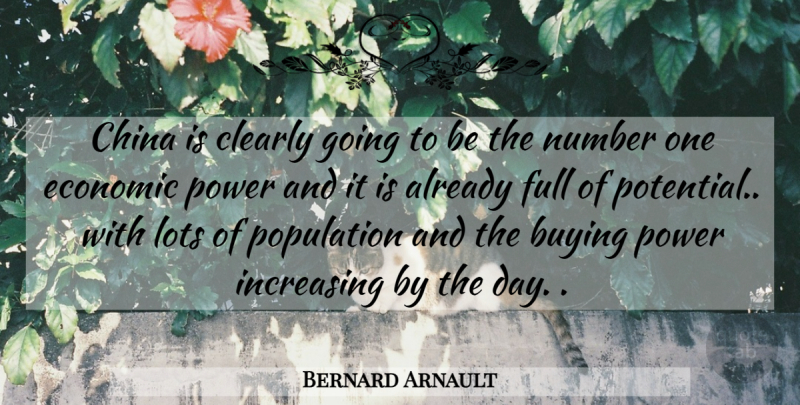 Bernard Arnault Quote About Numbers, Buying, Population: China Is Clearly Going To...