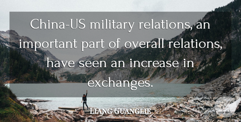 Liang Guanglie Quote About Increase, Military, Overall, Seen: China Us Military Relations An...