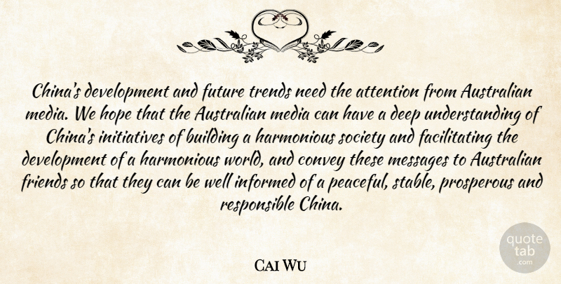 Cai Wu Quote About Attention, Australian, Building, Convey, Deep: Chinas Development And Future Trends...