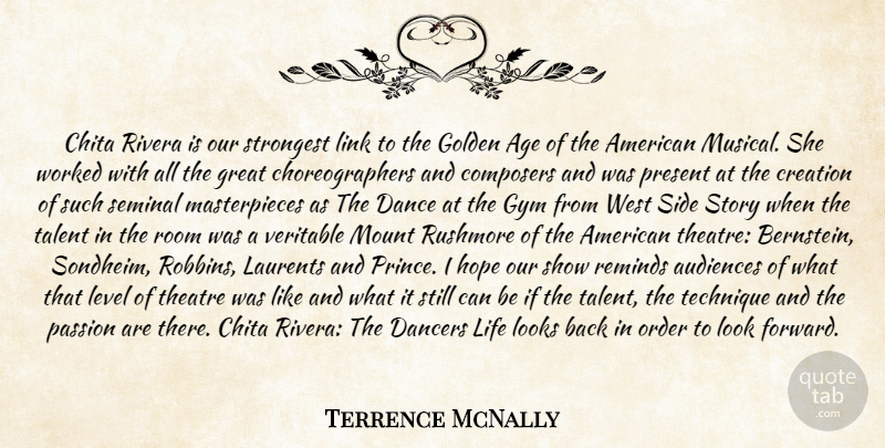 Terrence McNally Quote About Age, Audiences, Composers, Creation, Dance: Chita Rivera Is Our Strongest...