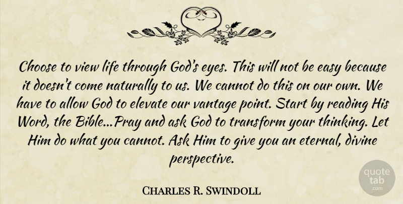 Charles R. Swindoll Quote About Reading, Eye, Thinking: Choose To View Life Through...