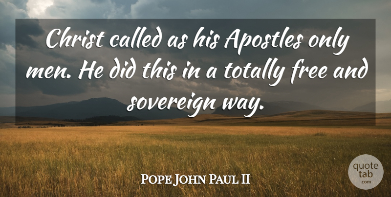 Pope John Paul II Quote About Men, Way, Sovereign: Christ Called As His Apostles...