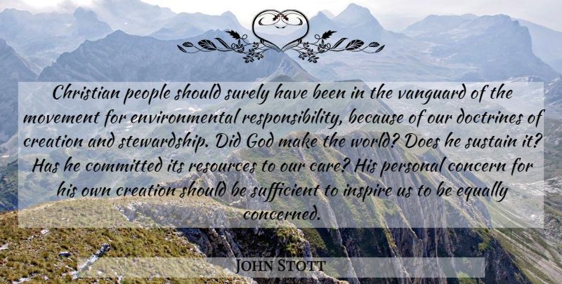 John Stott Quote About Christian, Responsibility, People: Christian People Should Surely Have...