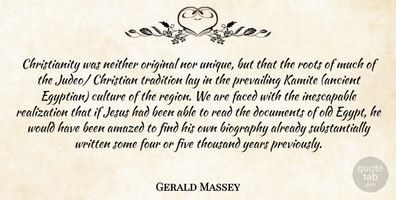 Gerald Massey Quote About Christian, Jesus, Unique: Christianity Was Neither Original Nor...