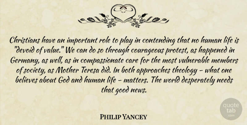 Philip Yancey Quote About Christian, Mother, Believe: Christians Have An Important Role...