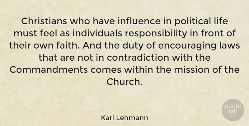 Karl Lehmann Quote About Christian, Responsibility, Law: Christians Who Have Influence In...