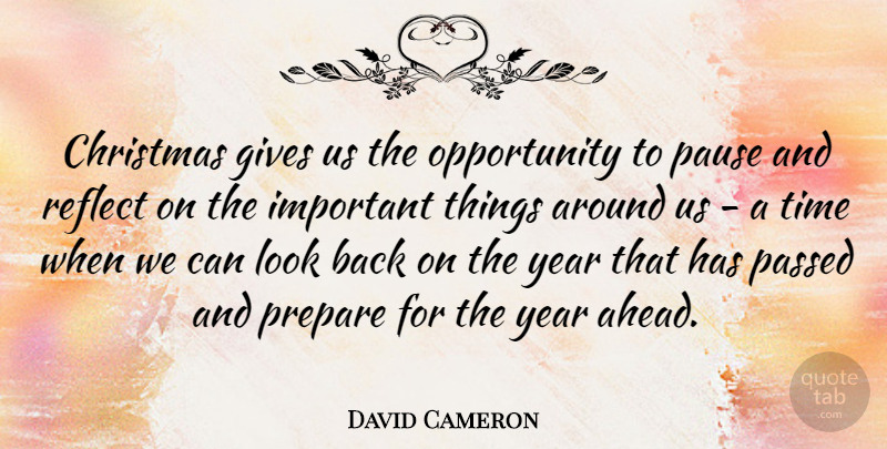 David Cameron Quote About Christmas, Opportunity, Years: Christmas Gives Us The Opportunity...