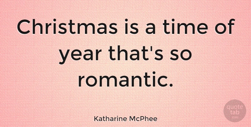 Katharine McPhee Quote About Years: Christmas Is A Time Of...