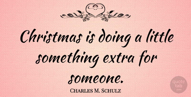 Charles M. Schulz Quote About Christmas, Xmas, Holiday: Christmas Is Doing A Little...