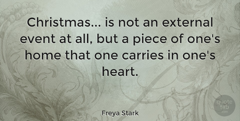 Freya Stark Quote About Christmas, Home, Heart: Christmas Is Not An External...