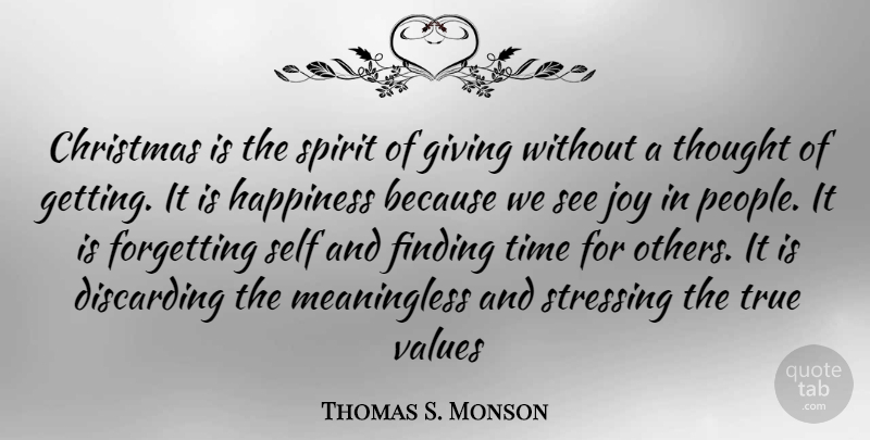Thomas S. Monson Quote About Stress, Self, Giving: Christmas Is The Spirit Of...