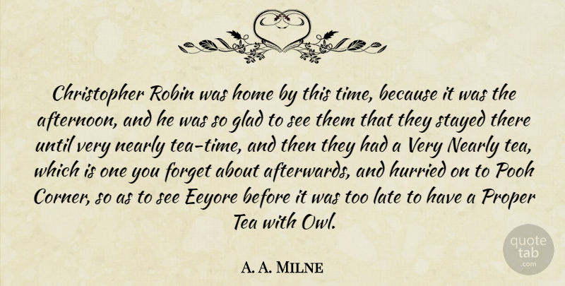 A. A. Milne Quote About Home, Owl, Tea: Christopher Robin Was Home By...