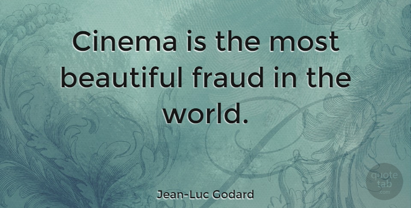 Jean-Luc Godard Quote About Movie, Beautiful, Gambling: Cinema Is The Most Beautiful...