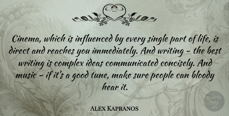 Alex Kapranos Quote About Writing, Ideas, People: Cinema Which Is Influenced By...