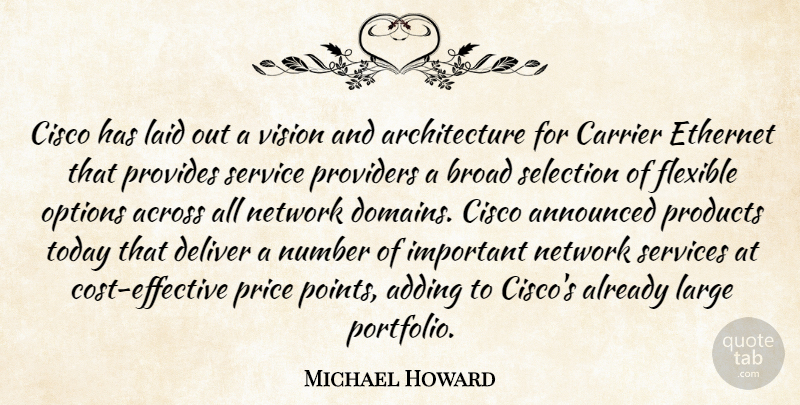 Michael Howard Quote About Across, Adding, Announced, Architecture, Broad: Cisco Has Laid Out A...