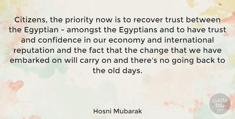 Hosni Mubarak Quote About Priorities, Citizens, Facts: Citizens The Priority Now Is...