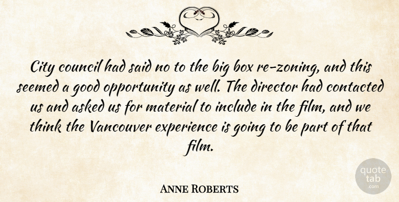 Anne Roberts Quote About Asked, Box, City, Council, Director: City Council Had Said No...