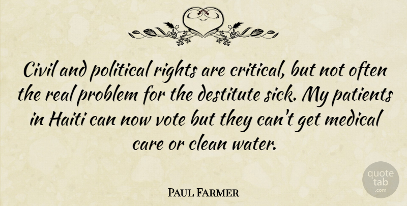 Paul Farmer Quote About Real, Rights, Sick: Civil And Political Rights Are...