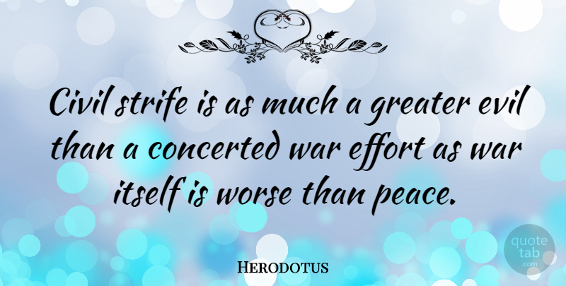 Herodotus Quote About War, Evil, Effort: Civil Strife Is As Much...