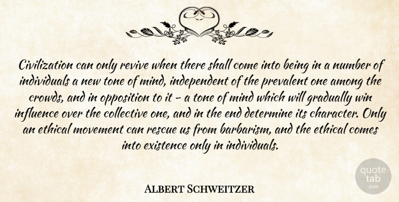 Albert Schweitzer Quote About Integrity, Character, Independent: Civilization Can Only Revive When...