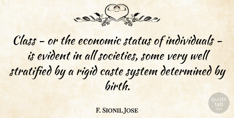 F. Sionil Jose Quote About Caste, Class, Determined, Economic, Evident: Class Or The Economic Status...