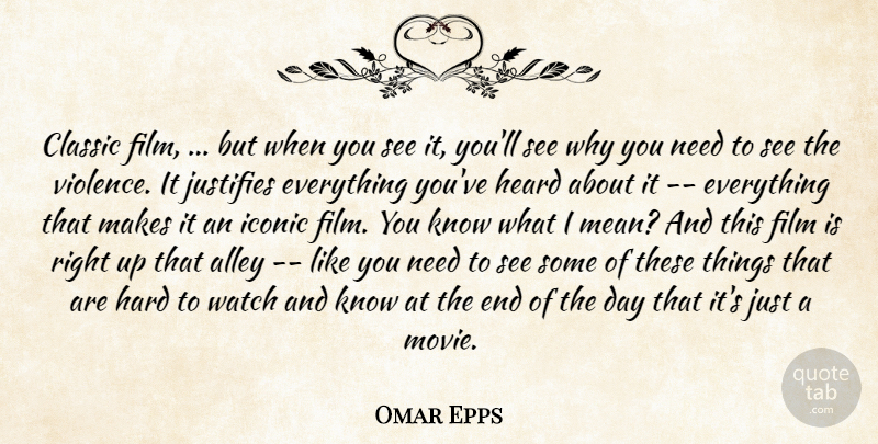 Omar Epps Quote About Alley, Classic, Hard, Heard, Iconic: Classic Film But When You...