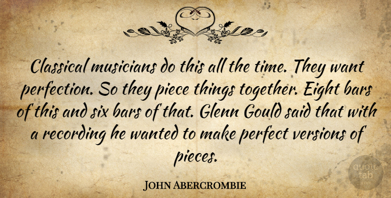 John Abercrombie Quote About American Musician, Bars, Classical, Eight, Glenn: Classical Musicians Do This All...