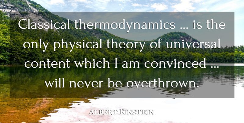 Albert Einstein Quote About Theory, Convinced, Universal: Classical Thermodynamics Is The Only...