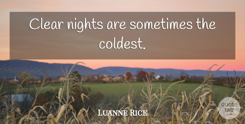Luanne Rice Quote About Night, Sometimes, Clear: Clear Nights Are Sometimes The...