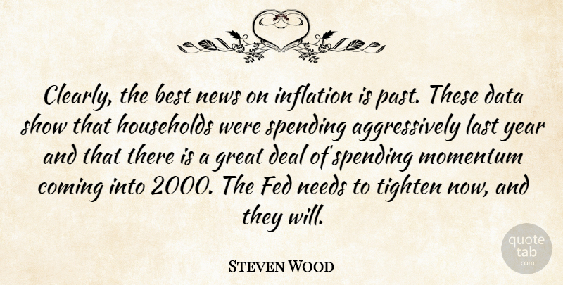 Steven Wood Quote About Best, Coming, Data, Deal, Fed: Clearly The Best News On...