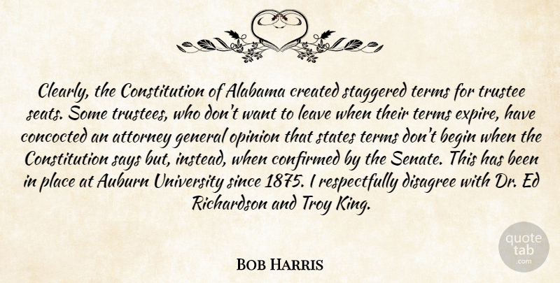 Bob Harris Quote About Alabama, Attorney, Begin, Confirmed, Constitution: Clearly The Constitution Of Alabama...