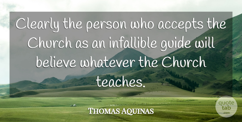 Thomas Aquinas Quote About Powerful, Believe, Scary: Clearly The Person Who Accepts...