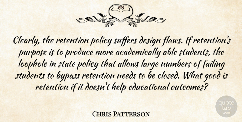 Chris Patterson Quote About Bypass, Design, Failing, Good, Help: Clearly The Retention Policy Suffers...