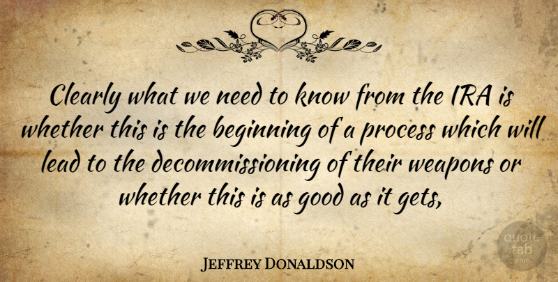 Jeffrey Donaldson Quote About Beginning, Clearly, Good, Ira, Lead: Clearly What We Need To...