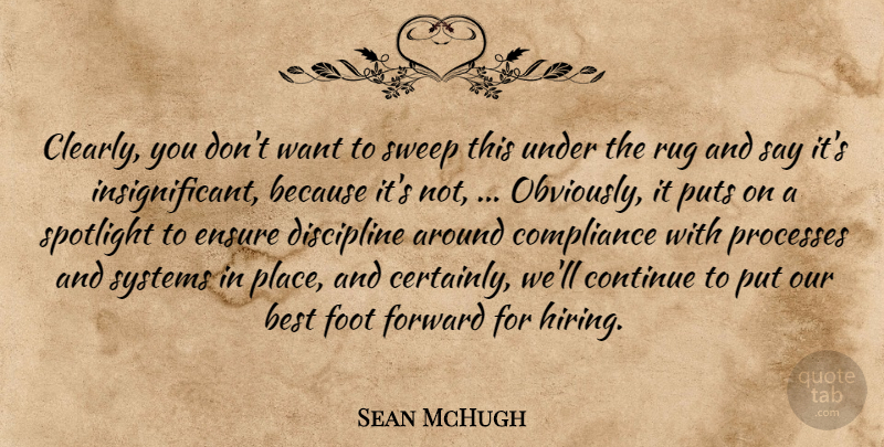 Sean McHugh Quote About Best, Compliance, Continue, Discipline, Ensure: Clearly You Dont Want To...