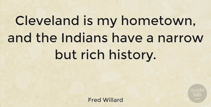 Fred Willard Quote About Cleveland, Rich, Hometown: Cleveland Is My Hometown And...